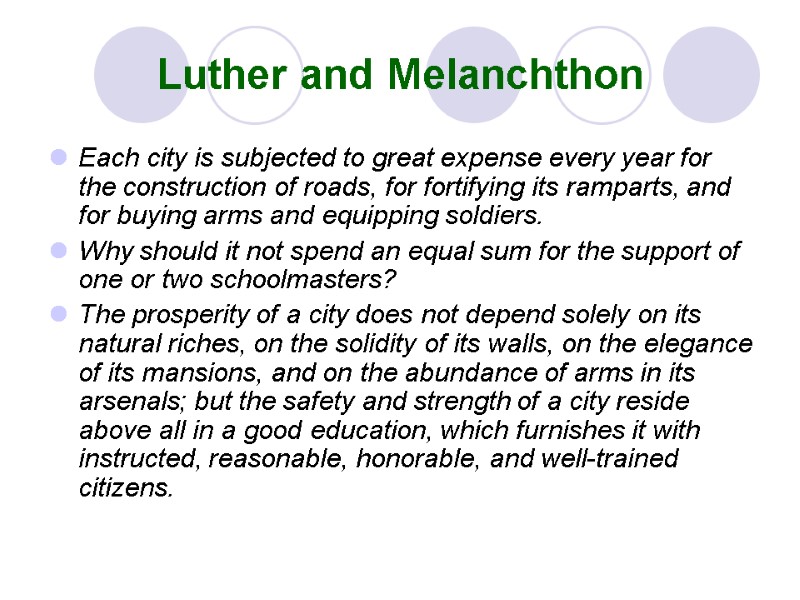 Luther and Melanchthon Each city is subjected to great expense every year for the